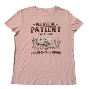 Graphic T-Shirt "Please Be Patient"  Women M Western Humor Print Casual Tee